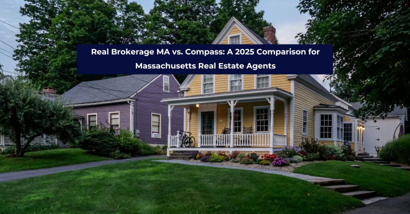 Real Brokerage MA vs. Compass: A 2025 Comparison for Massachusetts Real Estate Agents